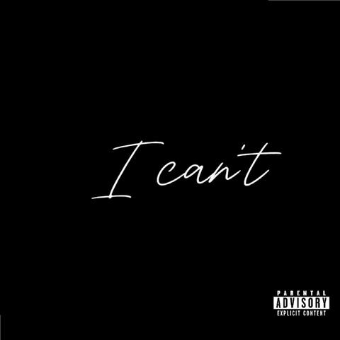 I Can't