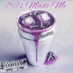 80's Made Me