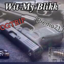 Wit My Blikk (feat. OGTRIP)