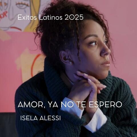 AMOR, YA NO TE ESPERO