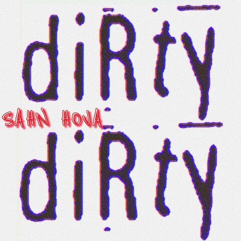 Dirty' Dirty