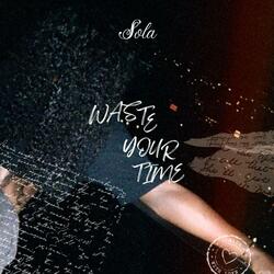 Waste Your Time