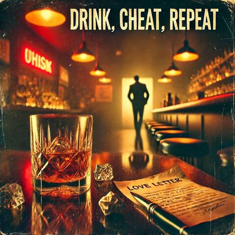 Drink, Cheat, Repeat