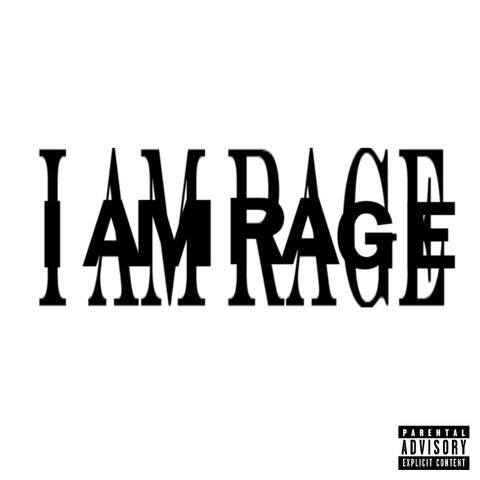 I AM RAGE