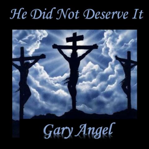 He Did Not Deserve It