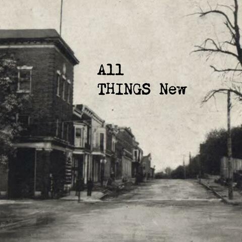 All things new