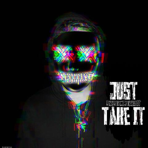 Just Take It