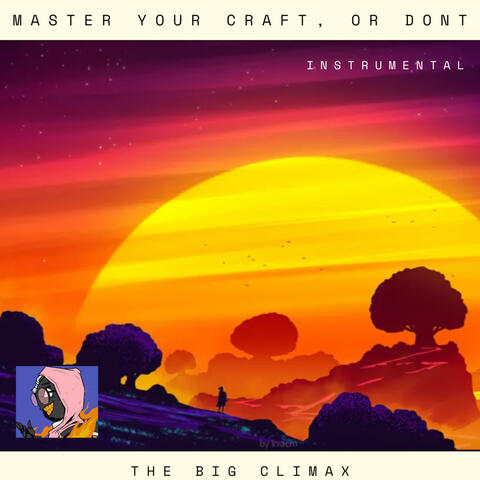Master your craft, or dont (Instrumental)