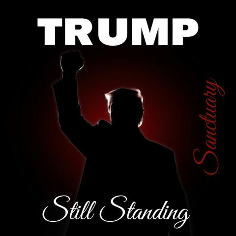 Trump -Still Standing