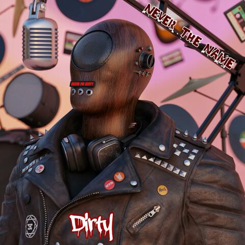 Dirty