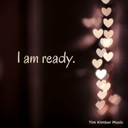 I Am Ready