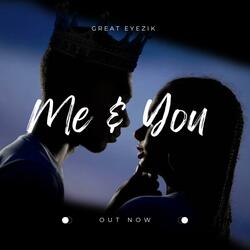 Me and You