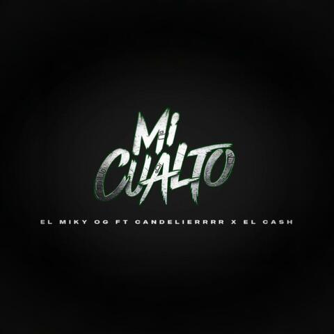 MI CUALTO (feat. MIKY OG & El Cash)