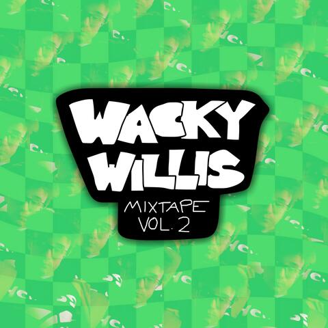 Wacky Willis Mixtape, Vol. 2
