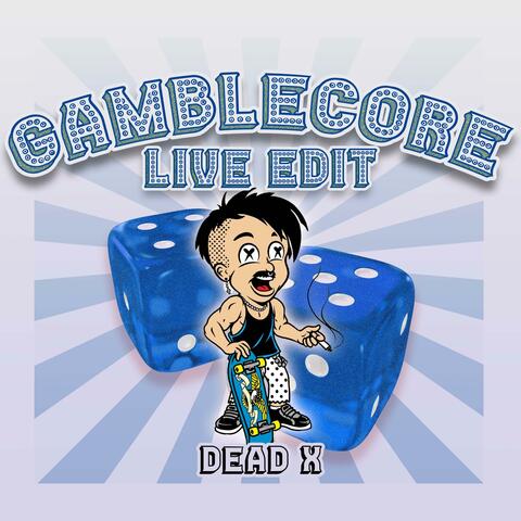 GAMBLECORE  (LIVE EDIT)