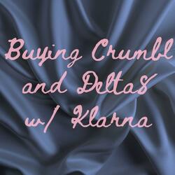 Buying Crumbl and Delta8 w/ Klarna