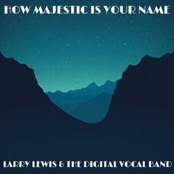 How Majestic Is Your Name