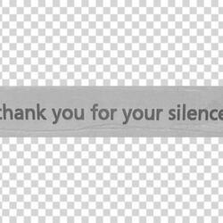 thank you for your silence