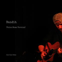 Bandit (Voice Memo Version)