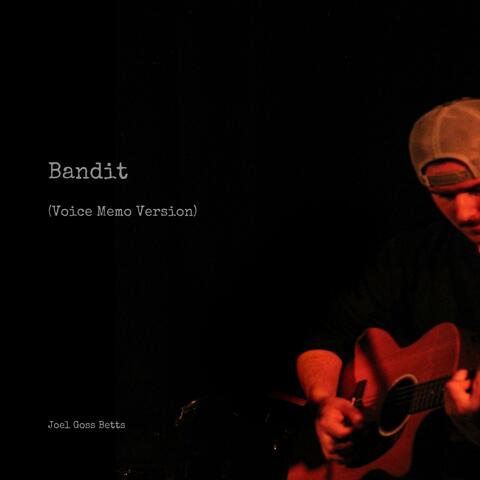 Bandit (Voice Memo Version)
