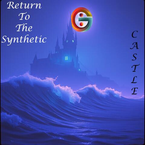 Return To The Synthetic Castle