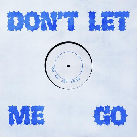 Don't Let Me Go