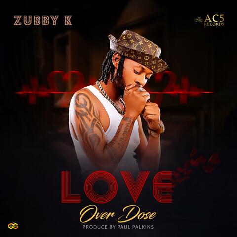 Love Overdose (feat. Zubby K)