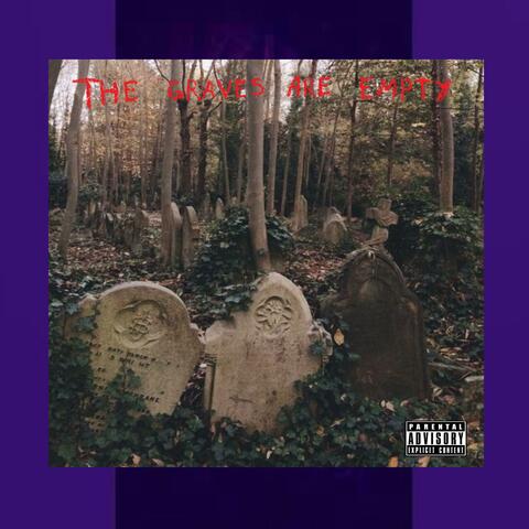 THE GRAVES ARE EMPTY