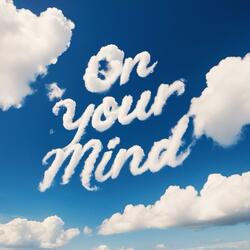 On Your Mind