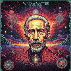 Mind & Matter (feat. Alan Watts) (Psytrance)