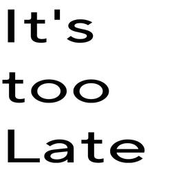 It's too late x magic