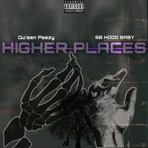 Higher Places (feat. SB Hood Baby)