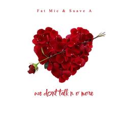 We Dont Talk No More (feat. Suave - A)