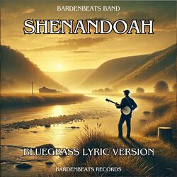 Shenandoah (Country Bluegrass Lyric Version)