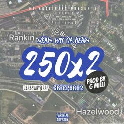 250x2 (feat. CeresWay Trap, Creepbro2 & Gee Milli)