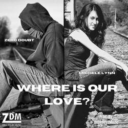Where Is Our Love? (feat. Michele Lynn)
