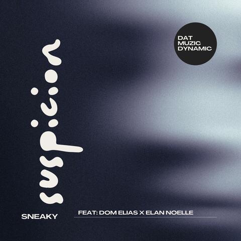 Sneaky Suspicion (feat. Dom Elias & Elan Noelle)