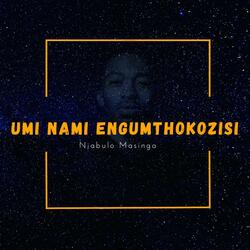 Umi Nami Engumthokozisi