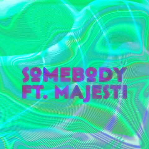 SOMEBODY (feat. Majesti)
