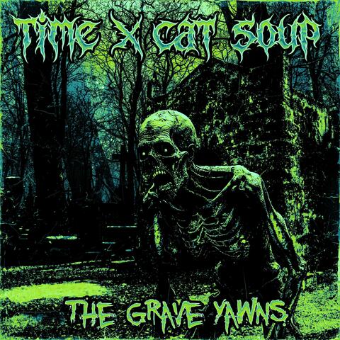 The Grave Yawns (feat. cat soup)