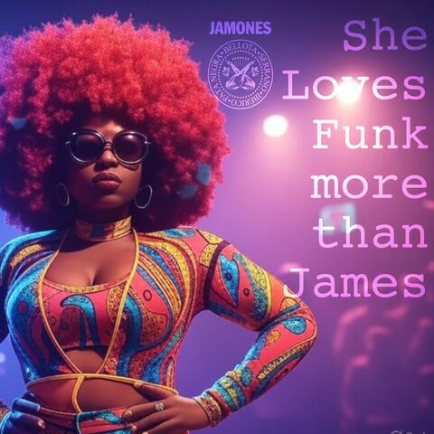 She Loves Funk More Than James