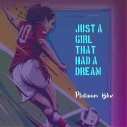 Just a girl that had a dream