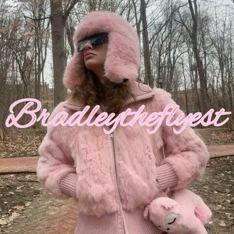 Bradley The Flyest
