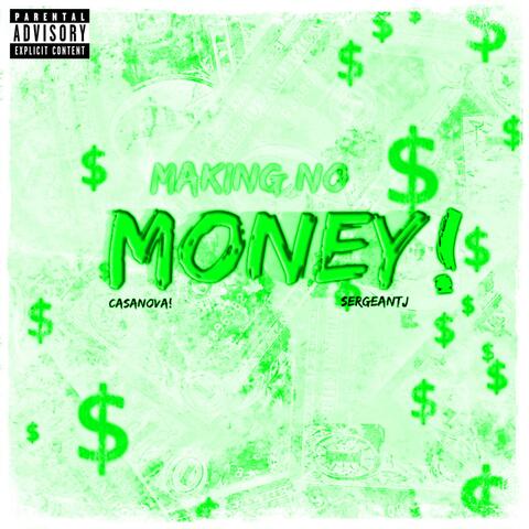 Making No Money! (feat. SergeantJ)