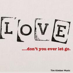 Love Don't You Ever Let Go