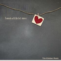 I Need A Little Bit More