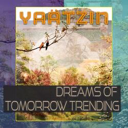 Dreams Of Tomorrow Trending