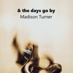 & the days go by