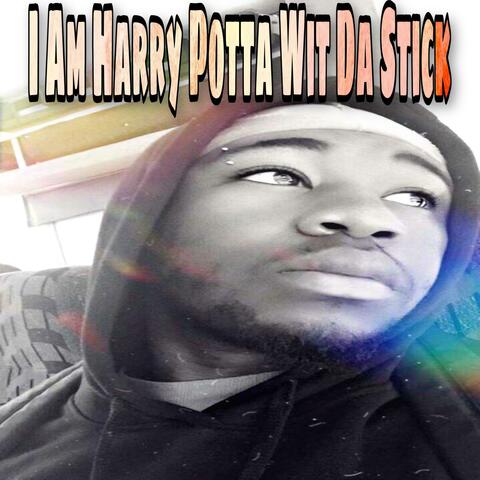 I Am Harry Potta Wit Da Stick