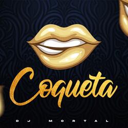 Coqueta (feat. Alan Mendoza DJ)